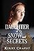 Daughter of Snow and Secret...