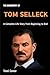 Tom Selleck Biography: A Co...