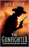 The Gunfighter: A Western Adventure (A Seaver And Long Rider Western Novel Book 9)