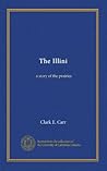 The Illini: a story of the prairies