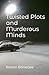 Twisted Plots and Murderous Minds: Collection of Short Stories