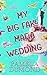 My Big Fake Mafia Wedding by Pamela DuMond