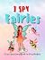 I Spy Fairies: A Fun Educat...