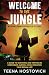WELCOME TO THE JUNGLE by Teena Hostovich WELCOME TO THE JUNGLE by Teena Hostovich