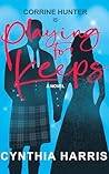 Corrine Hunter Is Playing For Keeps (Corrine Hunter Series Book 2) Corrine Hunter Is Playing For Keeps (Corrine Hunter Series Book 2)