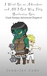 I Went on an Adventure and All I Got Was This Barbarian Orc by Jennifer Cody