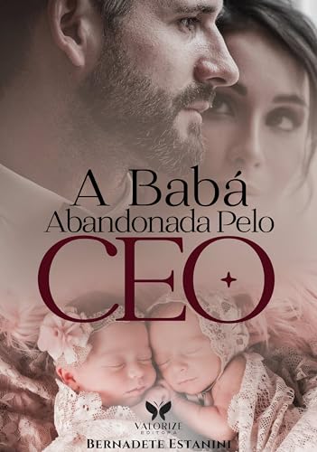 A Babá Abandonada Pelo CEO (Laços de Amor Livro 3) (Portuguese Edition)