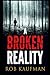 A Broken Reality: "A psychological thriller that grabs your emotions with twists and turns until the very end!"