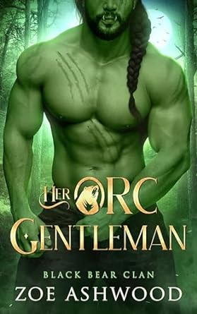 Her Orc Gentleman (Black Bear Clan, #6)