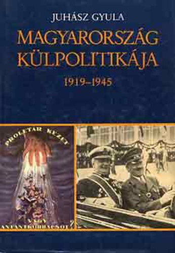 Magyarország külpolitikája, 1919-1945 (Hungarian Edition)