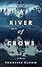 A River of Crows by Shanessa Gluhm A River of Crows by Shanessa Gluhm