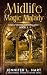 Midlife Magic Malady