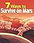 7 Ways to Survive on Mars