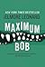 Maximum Bob