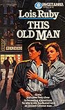 This Old Man by Lois Ruby