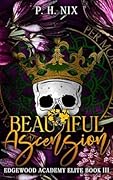 Beautiful Ascension (Edgewood Academy Elites #3) 
