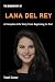 The Biography of Lana Del Rey by Tomi Conor