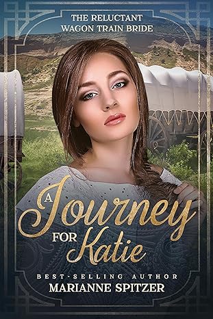 A Journey for Katie (The Reluctant Wagon Trade Bride #6)