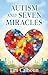AUTISM AND SEVEN MIRACLES