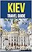 Kiev: A Travel Guide for Yo...