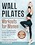 Wall Pilates Workout for Wo...