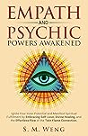 Empath and Psychic Powers AWAKENED: Ignite Your Inner Potential and Manifest Spiritual Fulfillment by Embracing Self-Love, Divine Healing, and the Effortless Flow of the Twin Flame Connection