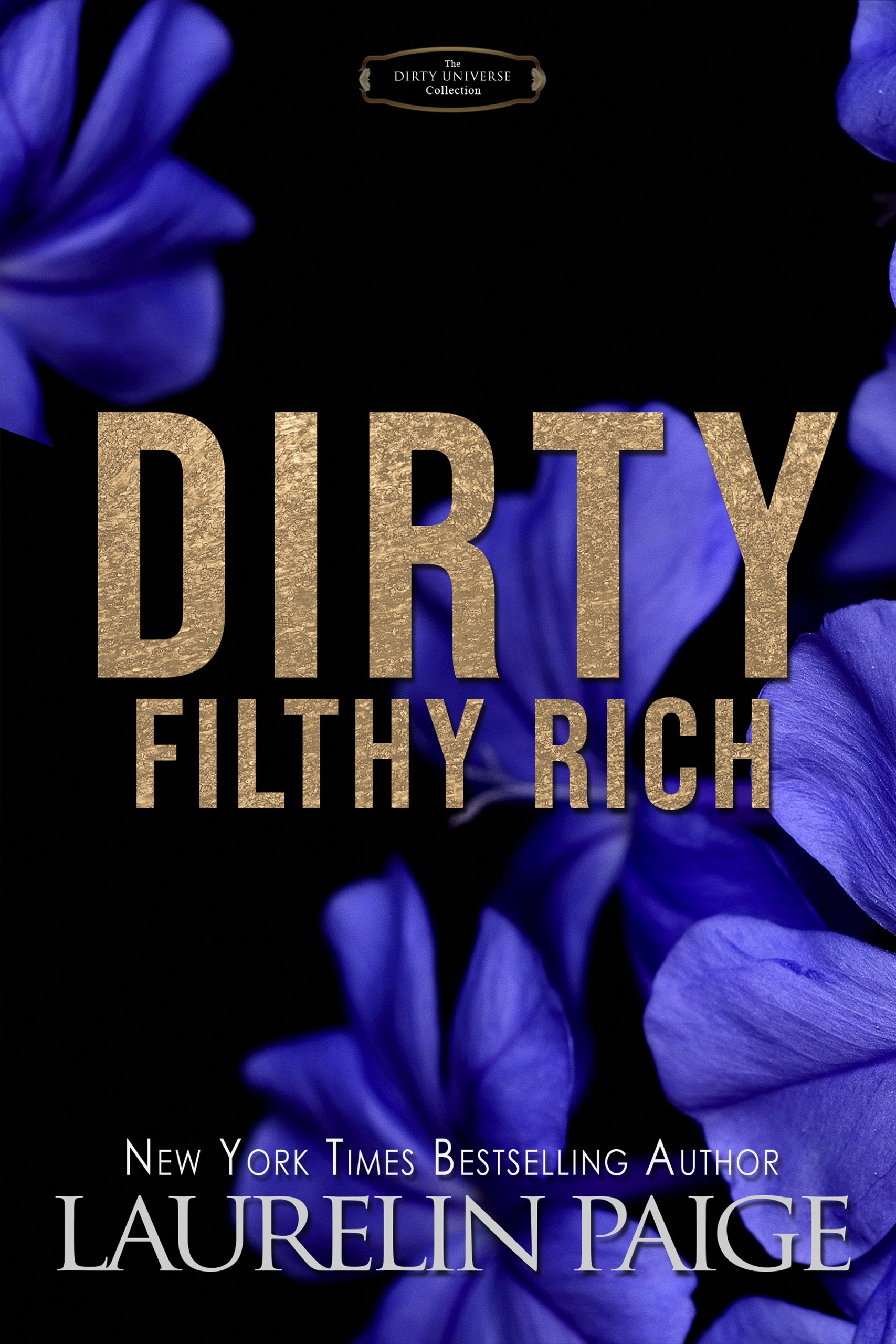Dirty Filthy Rich: The Dirty Universe Collection (Kindle Edition)