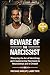 Beware of the Narcissist: (...