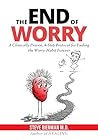 The END of WORRY: A Clinically Proven, 4-Step Protocol for Ending the Worry-habit,Forever The END of WORRY: A Clinically Proven, 4-Step Protocol for Ending the Worry-habit,Forever