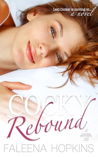 Cocky Rebound: Lexi Cocker (Cocker Brothers Book 25)