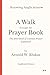 A Walk Through the Prayer Book: The 2019 Book of Common Prayer Explained (Knowing Anglicanism)