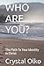WHO ARE YOU? by Crystal Rose Olko