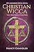 Christian Wicca: 20th Anniv...
