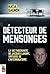 DETECTEUR DE MENSONGES. LA VIE FASCINANTE DE JACQUES LANDRY,