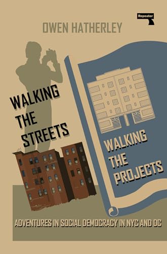 Walking the Streets/Walking the Projects: Adventures in Social Democracy in NYC and DC (Paperback)