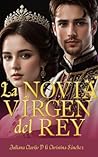 La novia virgen del rey (Spanish Edition)
