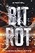Bit Rot: A Novel