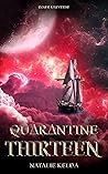 Quarantine Thirteen by Natalie Kelda