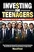 Investing For Teenagers: Te...