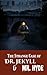 The Strange Case of Dr. Jekyll and Mr. Hyde