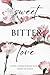Sweet Bitter Love by Cathrine Swift Sweet Bitter Love by Cathrine Swift