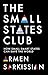 The Small States Club: How Small Smart Powers Can Save the World