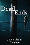 Dead Ends by Jonathan  Dunne