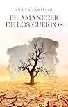 El amanecer de los cuerpos by Paola Alfaro Mori