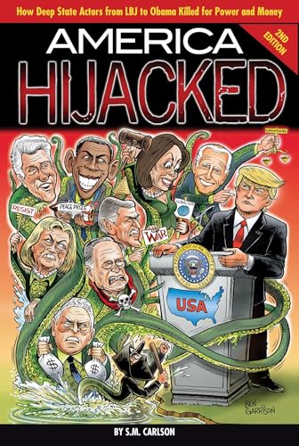 America Hijacked - Second Edition: How Deep State actors from LBJ to Obama killed for money and power, and why they hate Trump so much (Kindle Edition)