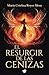 Resurgir de las cenizas: Renacer a través de la reflexión, superar el pasado (Spanish Edition)