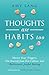 Thoughts Are Habits Too by Amy Lang