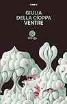 Ventre by Giulia Della Cioppa