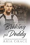 Braking for Daddy by Aria Grace