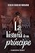 La Historia de un Príncipe:...